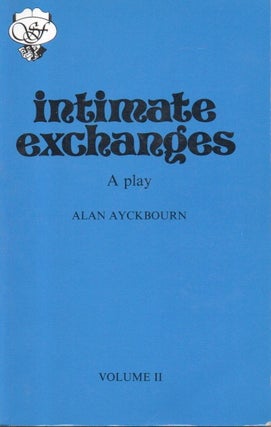 Item #93337 Intimate Exchanges _ A Play _ Volume II. Alan Ayckbourn