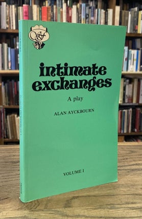 Item #93338 Intimate Exchanges _ A Play _ Volume I. Alan Ayckbourn