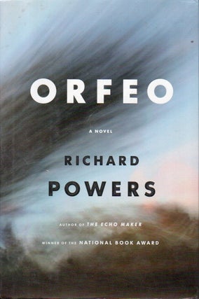 Item #93348 Orfeo _ A Novel. Richard Powers