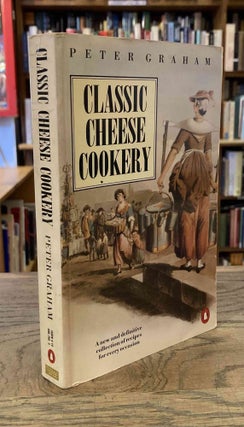 Item #93405 Classic Cheese Cookery. Peter Graham