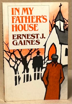 Item #93426 In My Father's House. Ernest J. Gaines