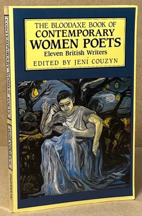 Item #93429 The Bloodaxe Book of Contemporary Women Poets _ Eleven British Writers. Jeni Couzyn
