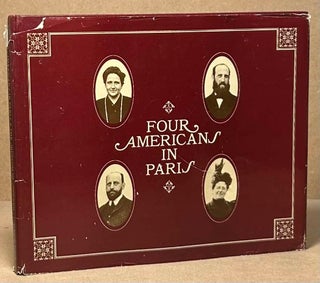 Item #93433 Four Americans in Paris _ The Collections of Gertrude Stein and Her Family. Arthur M....