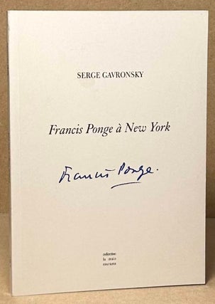 Item #93444 Francis Ponge a New York _ essais. Serge Gavronsky