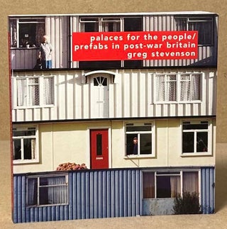 Item #93481 Palaces for the people/prefabs in post-war britain. Greg Stevenson