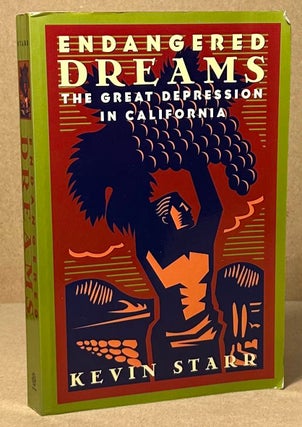 Item #93490 Endangered Dreams _ The Great Depression in California. Kevin Starr