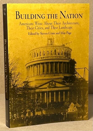 Item #93492 Buidling the Nation _ Americans Write About Their Architecture, Their Cities, and...