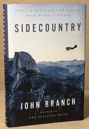Item #93513 Sidecountry _ Tales of Death and Life from the Back Roads of Sports. John Branch