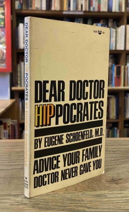 Item #93591 Dear Doctor Hippocrates. Eugene Schoenfeld, Joel Fort, preface