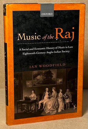 Item #93635 Music of the Raj _ A Social and Economic History of Music in Late Eighteenth-Century...