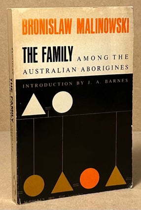 Item #93648 The Family _ Among the Australian Aborigines. Bronislaw Malinowski