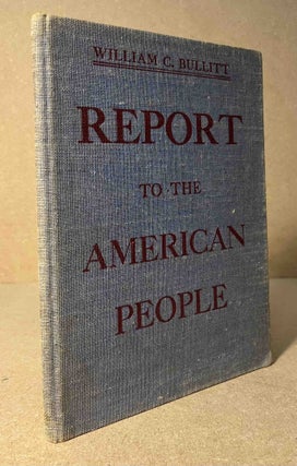 Item #93654 Report to the American People. William C. Bullitt