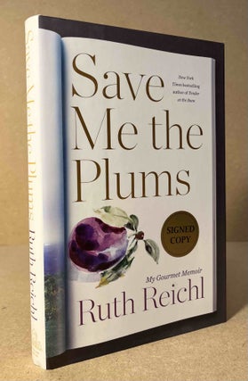 Item #93666 Save Me the Plums _ My Gourmet Memoir. Ruth Reichl