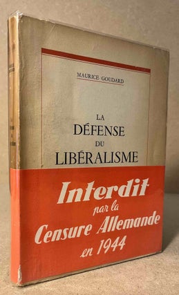Item #93669 La Defense du Liberalisme. Maurice Goudard