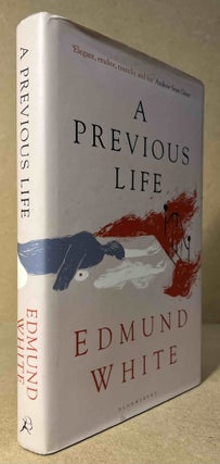 Item #93678 A Previous Life. Edmund White