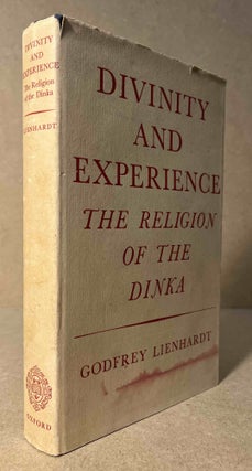 Item #93679 Divinity and Experience _ The Religion of the Dinka. Godfrey Lienhardt