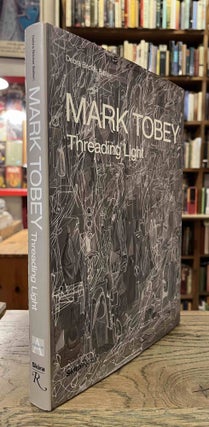 Item #93706 Mark Tobey _ Threading Light. Debra Bricker Balken
