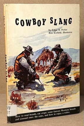 Item #93730 Cowboy Slang. Edgar RT. Potter, Ron Scofield