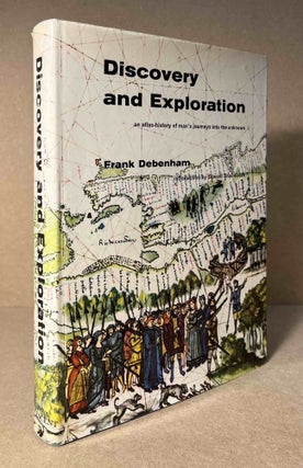 Item #93782 Discovery and Exploration _ An Atlas-History of Man's Journeys into the Unknown....