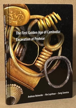Item #93796 The First Golden Age of Cambodia: Excavation at Prohear. Andreas Reinecke, Vin...