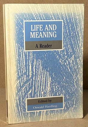Item #93812 Life and Meaning _ a reader. Oswald Hanfling