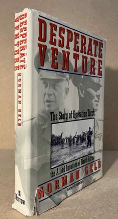Item #93850 Desperate Venture _ The Story of Operation Torch, The Allied Invasion of North...