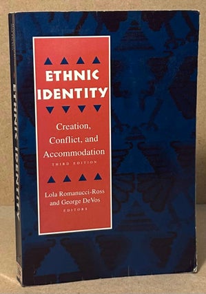 Item #93880 Ethnic Identity _ Creation, Conflict, and Accommodation. Lola Romanucci-Ross, George...