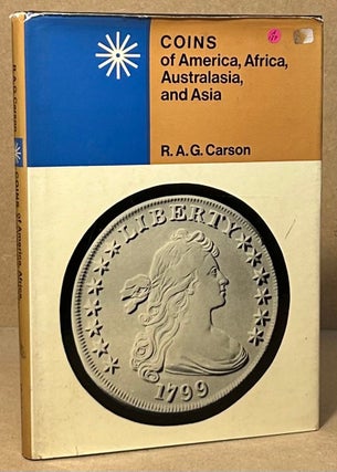 Item #93884 Coins of America, Africa, Australasia, and Asia. R. A. G. Carson