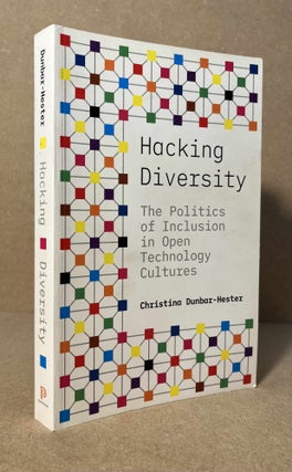 Item #93957 Hacking Diversity _ The Politics of Inclusion in Open Technology Cultures. Christina...