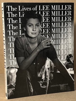 Item #94027 The Lives of Lee Miller. Antony Penrose