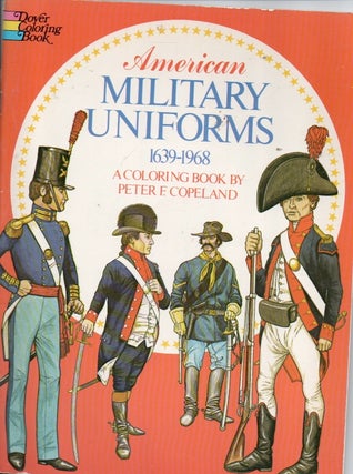 Item #94049 American Military Uniforms 1639-1968. Peter F. Copeland
