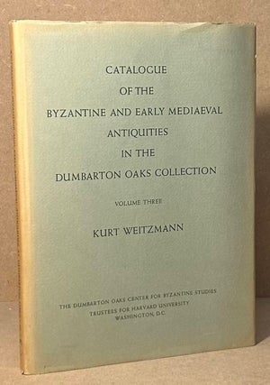 Item #94087 Catalogue of the Byzantine and Early Mediaeval Antiquities in the Dumbarton Oaks...