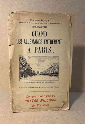 Item #94092 Quand les Allemands Entrerent a Paris. Ferdinand Dupuy