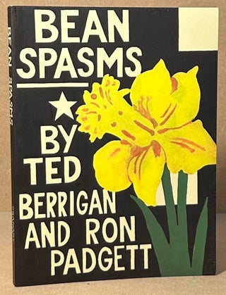 Item #94100 Bean Spasms. Ted Berrigan, Ron Padgett, Joe Brainard