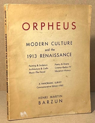Item #94102 Orpheus _ Modern Culture and the 1913 Renaissance. Henri Martin Barzun