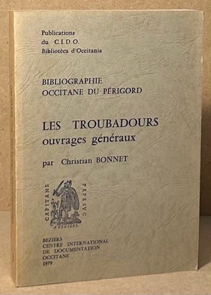 Item #94110 Les Troubadours _ Ouvrages Generaux. Christian Bonnet