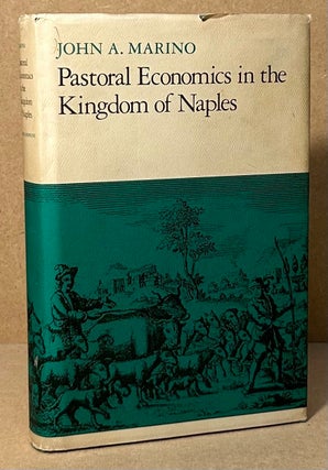 Item #94111 Pastoral Economics in the Kingdom of Naples. John A. Marino