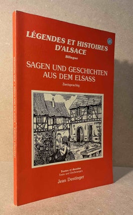 Item #94124 Legendes et Histoires d'Alsace _ Sagen und Geschichten aus dem Alsass. Jean Dentinger