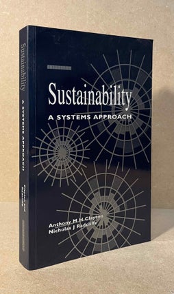 Item #94125 Sustainability _ A Systems Approach. Anthony M. H. Clayton, Nicholas J. Radcliffe