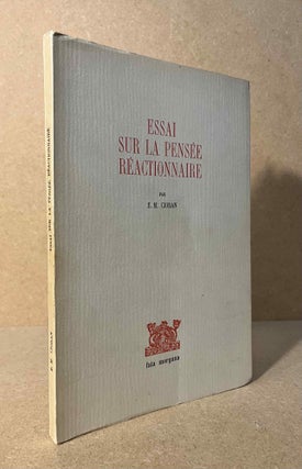 Item #94127 Essai Sur la Pensee Reactionnaire. E. M. Cioran