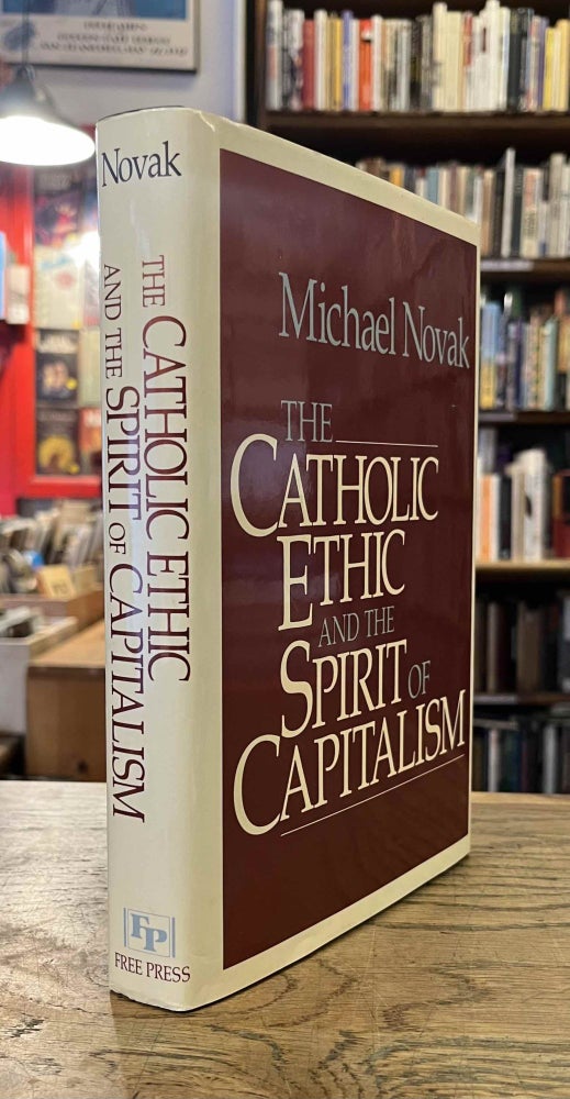 Item #94141 The Catholic Ethic and the Spirit of Capitalism. Michael Novak.