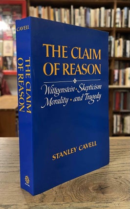 Item #94186 The Claim of Reason _ Wittgenstein, Skepticism, Morality, and Tragedy. Stanley Cavell