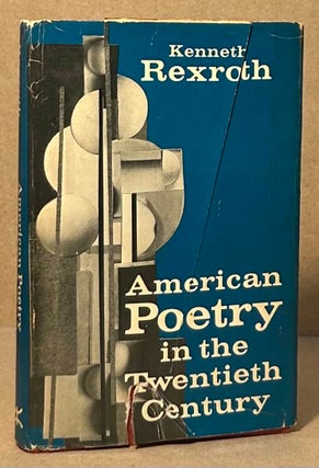 Item #94197 American Poetry in the Twentieth Century. Kenneth Rexroth