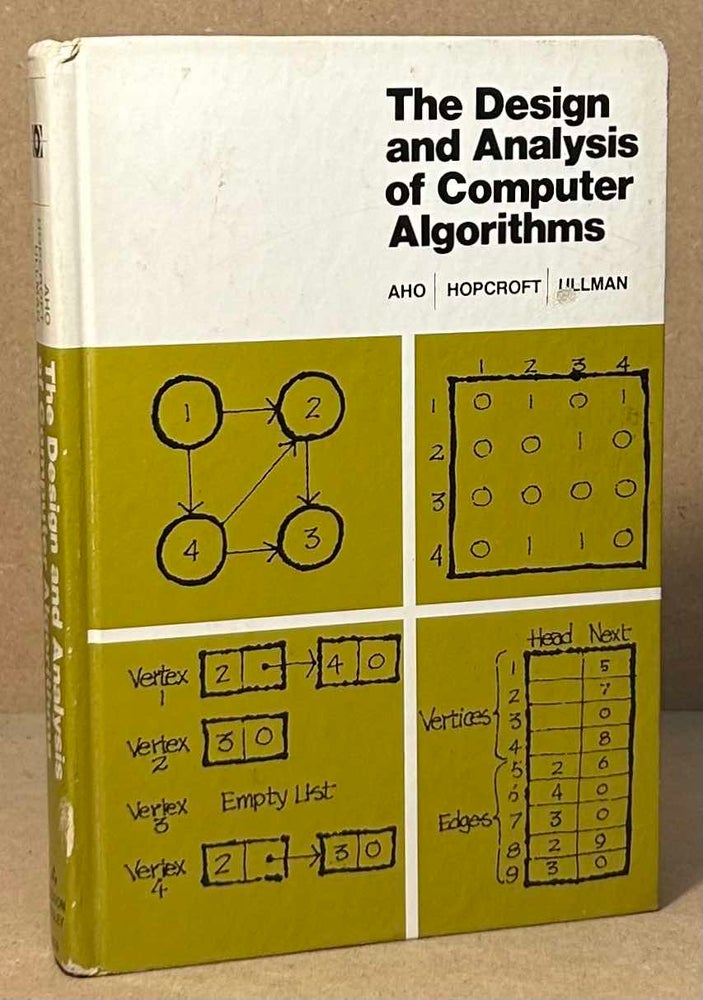 Item #94202 The Design and Analysis of Computer Algorithms. Alfred V. Aho, John E. Hopcroft, Jeffrey D. Ullman.