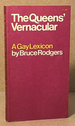 Item #94216 The Queens' Vernacular_ A Gay Lexicon. Bruce Rodgers