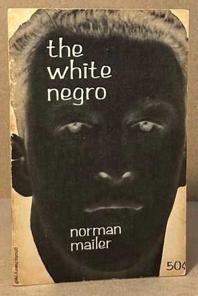 Item #94233 The White Negro. Norman Mailer