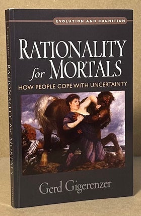 Item #94240 Rationality for Mortals _ How People Cope with Uncertainty. Gerd Gigerenzer