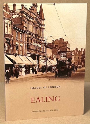 Item #94242 Ealing _ Images of London. John Rogers, Reg Eden