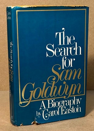 Item #94248 The Search for Sam Goldwyn _ A Biography. Carol Easton