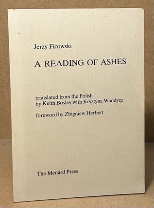 Item #94261 A Reading of Ashes. Jerzy Ficowski, Keith Bosley, Krystyna Wandycz, trans